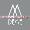 Mustafa Topaloglu - Deme
